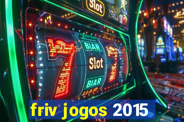 friv jogos 2015